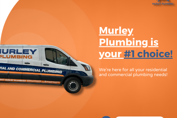 Murley Plumbing is your #1 choice!